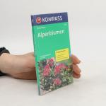 kolektiv: Naturführer Alpenblumen