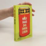 Wolf Haas: Das ewige Leben
