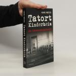 Tatort Kinderheim