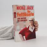 Nicole Jäger: Die Fettlöserin : eine Ana