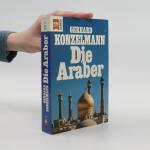 Die Araber: Und ihr Traum vom Grossarabischen Reich