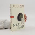 Juli Zeh: Neujahr: Roman