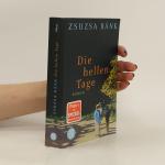 Zsuzsa Bánk: Die hellen Tage: Roman