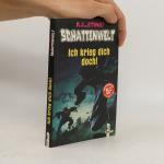 R. L. Stine: Schattenwelt. Ich krieg dic