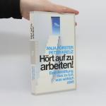 Anja Förster: Hört auf zu arbeiten!