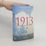 Florian Illies: 1913: Der Sommer des Jah