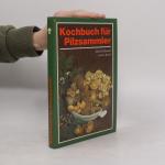 Maria Hallebach: Kochbuch für Pilzsamml