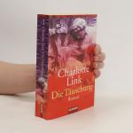 Charlotte Link: Die Täuschung