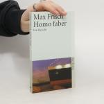 Max Frisch: Homo faber: Ein Bericht