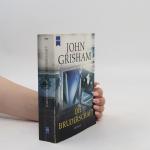 John Grisham: Die Bruderschaft: Roman