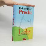 Richard David Precht: Liebe ein Unordent