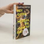 Martina Hefter: Hey guten Morgen, wie ge