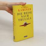 Wladimir Kaminer: Die Reise nach Trulala Wladimir Kaminer: Die Reise nach Trulala