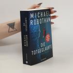 Michael Robotham: Die Totgeglaubte