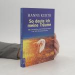 Hanns Kurth: So deute ich Träume