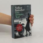 Volker Kutscher: Der stumme Tod Volker Kutscher: Der stumme Tod