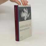 Herta Müller: Atemschaukel: Roman
