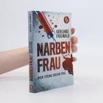 Gerlinde Friewald: Narbenfrau