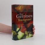 Tess Gerritsen: Totengrund