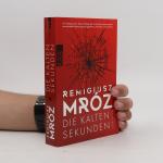 Remigiusz Mróz: Die KAlten Sekunden