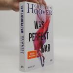 Colleen Hoover: Was perfekt war: Roman |