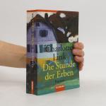 Charlotte Link: Die Stunde der Erben
