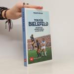Philipp Köster: Tor für Bielefeld!: Die 