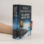 Nele Neuhaus: Die Lebenden und die Toten Nele Neuhaus: Die Lebenden und die Toten