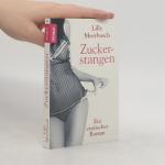 Lilly Meerbusch: Zuckerstangen. Ein erot
