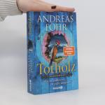 Andreas Föhr: Totholz: Was vergraben ist