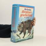 Jack London: Die besten Abenteuergeschic