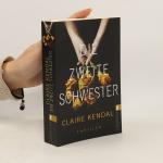 Claire Kendal: Die zweite Schwester