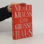 Nicole Krauss: Das grosse Haus