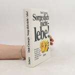 Sorge dich nicht - lebe!