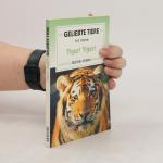 kolektiv: Geliebte Tiere. Tiger! Tiger!