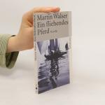 Martin Walser: Ein fliehendes Pferd: Nov