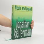 Jonathan Kellerman: Flesh and Blood Jonathan Kellerman: Flesh and Blood