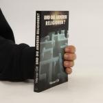 Werner Gitt: Und die anderen Religionen? Werner Gitt: Und die anderen Religionen?