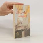 Glück oder Seligkeit (Originalverpackt)