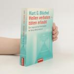 Kurt Blüchel: Heilen verboten, töten er