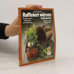 Antje Schunka: Raffiniert würzen leicht