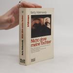 Betty Mahmoody: Nicht ohne meine Tochter