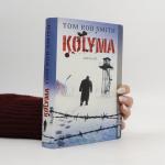 Tom Rob Smith: Kolyma