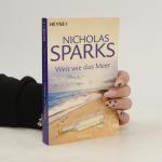 Nicholas Sparks: Weit wie das Meer