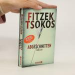 Sebastian Fitzek: Abgeschnitten Sebastian Fitzek: Abgeschnitten