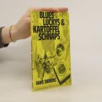 Blues, Luckys und Kartoffelschnaps