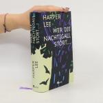 Harper Lee: Wer die Nachtigall stört ..