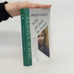 Philip D. Yancey: Ježíš, jak jsem ho nez