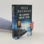 Nele Neuhaus: Die Lebenden und die Toten Nele Neuhaus: Die Lebenden und die Toten