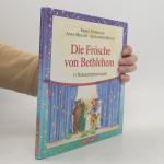 Friedl Hofbauer: Die Frösche von Bethle